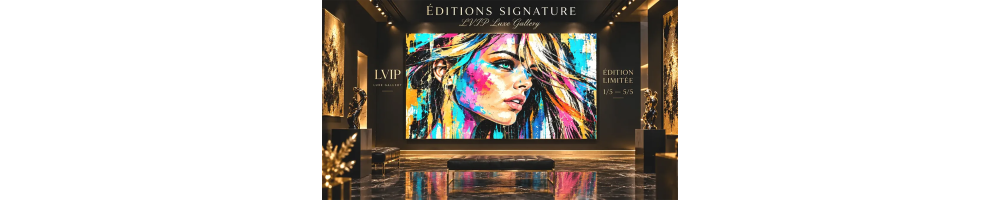 Éditions Signature | Art Exclusif – LVIP Luxe Gallery